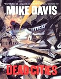 Davis, Mike: Dead Cities: And Other Tales