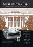 Prados, John: White House Tapes: Eavesdropping on the President Prados, John: White House Tapes: Eavesdropping on the President