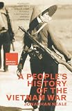 Neale, Jonathan: A People's History Of The Vietnam War Neale, Jonathan: A People's History Of The Vietnam War