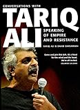 Ali, Tariq: Speaking Of Empire And Resistance: Conversations With Tariq Ali Ali, Tariq: Speaking Of Empire And Resistance: Conversations With Tariq Ali