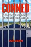 Abramsky, Sasha: Conned: How Millions Went to Prison, Lost the Vote, And Helped Send George W. Bush to the White House Abramsky, Sasha: Conned: How Millions Went to Prison, Lost the Vote, And Helped Send George W. Bush to the White House