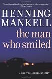 Mankell, Henning: The Man Who Smiled Mankell, Henning: The Man Who Smiled