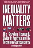 Lardner, Jim: Inequality Matters: The Growing Economic Divide In America And Its Poisonous Consequences