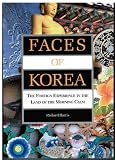 Harris, Richard: Faces of Korea: The Foreign Experience in the Land of the Morning Calm Harris, Richard: Faces of Korea: The Foreign Experience in the Land of the Morning Calm