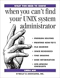 Mui, Linda: What You Need to Know When You Can't Find Your Unix System Administrator