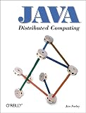 Farley, Jim: Java Distributed Computing Farley, Jim: Java Distributed Computing