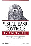 Dictor, Evan S.: Visual Basic Controls in a Nutshell: The Controls of the Professional and Enterprise Editions Dictor, Evan S.: Visual Basic Controls in a Nutshell: The Controls of the Professional and Enterprise Editions