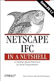 Flanagan, David: Netscape Ifc in a Nutshell: A Desktop Quick Reference for Java Programmers