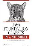 Flanagan, David: Java Foundation Classes in a Nutshell: A Desktop Quick Reference