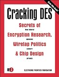 Electronic Frontier Foundation: Cracking Des: Secrets of Encryption Research, Wiretap Politics & Chip Design