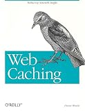 Wessels, Duane: Web Caching