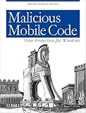 Grimes, Roger: Malicious Mobile Code: Virus Protection for Windows