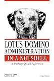 Neilson, Greg: Lotus Domino Administration in a Nutshell: A Desktop Quick Reference Neilson, Greg: Lotus Domino Administration in a Nutshell: A Desktop Quick Reference