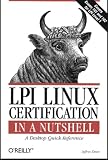Dean, Jeffrey: Lpi Linux Certification in a Nutshell: A Desktop Quick Reference