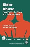 Elder Abuse: Concepts, Theories and Interventions (156593038X) by Kingston, Paul Kingston, Paul: Elder Abuse: Concepts, Theories and Interventions