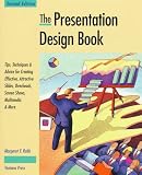 Rabb, Margaret Y.: The Presentation Design Book: Tips, Techniques & Advice for Creating Effective, Attractive Slides, Overheads, Multimedia Presentations, Screen Shows Rabb, Margaret Y.: The Presentation Design Book: Tips, Techniques & Advice for Creating Effective, Attractive Slides, Overheads, Multimedia Presentations, Screen Shows