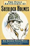 Doyle, Arthur Conan: The Final Adventures of Sherlock Holmes Doyle, Arthur Conan: The Final Adventures of Sherlock Holmes