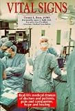Breo, Dennis L.: Vital Signs: Real-Life Medical Dramas of Doctors and Patients, Pain and Compassion, Hope and Healing