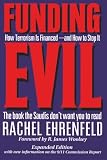 Ehrenfeld, Rachel: Funding Evil: How Terrorism Is Financed and How to Stop It