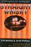 Williams, Austin B.: Straight Whisky: A Living History Of Sex, Drugs And Rock 'n' Roll