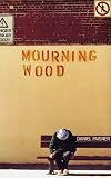 Eicher, David: Mourning Wood: A Novel Eicher, David: Mourning Wood: A Novel