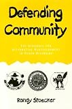 Stoecker, Randy: Defending Community: The Struggle for Alternative Redevelopment in Cedar-Riverside Stoecker, Randy: Defending Community: The Struggle for Alternative Redevelopment in Cedar-Riverside