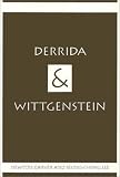 Garver, Newton: Derrida and Wittgenstein Garver, Newton: Derrida and Wittgenstein