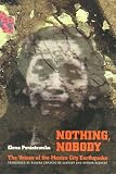 Poniatowska, Elena: Nothing, Nobody: The Voices of the Mexico City Earthquake Poniatowska, Elena: Nothing, Nobody: The Voices of the Mexico City Earthquake