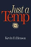 Henson, Kevin Daniel: Just a Temp