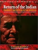 Wearne, Phillip: Return of the Indian: Conquest and Revival in the Americas