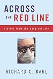 Karl, Richard C.: Across the Red Line: Stories from the Surgical Life
