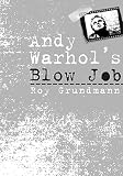Grundmann, Roy: Andy Warhol's Blow Job