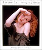 Schatz, Howard: Seeing Red: The Rapture of Redheads Photography Schatz, Howard: Seeing Red: The Rapture of Redheads Photography