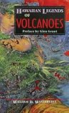 Westervelt, William D.: Hawaiian Legends of Volcanoes Westervelt, William D.: Hawaiian Legends of Volcanoes