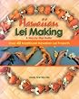 Hawaiian Lei Making Step-By-Step Guide: Step-By-Step Guide