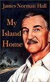 Hall, James Norman: My Island Home Hall, James Norman: My Island Home