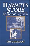 Liliuokalani: Hawaii's Story by Hawaii's Queen