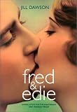 Dawson, Jill: Fred and Edie