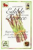 Christian, Glynn: Edible France: A Traveler's Guide Christian, Glynn: Edible France: A Traveler's Guide