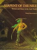 Buonaventura, Wendy: Serpent of the Nile: Women and Dance in the Arab World