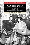 Plana, Manuel: Pancho Villa and the Mexican Revolution