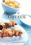 Barron, Rosemary: Flavors of Greece Barron, Rosemary: Flavors of Greece