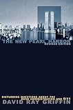 Griffin, David Ray: The New Pearl Harbor: Disturbing Questions About the Bush Administration and 9/11 Griffin, David Ray: The New Pearl Harbor: Disturbing Questions About the Bush Administration and 9/11