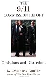 Griffin, David Ray: The 9/11 Commission Report: Omissions And Distortions Griffin, David Ray: The 9/11 Commission Report: Omissions And Distortions