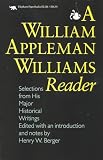 Berger, Henry W.: A William Appleman Williams Reader: Selections from His Major Historical Writings
