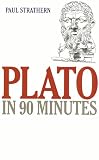 Strathern, Paul: Plato in 90 Minutes