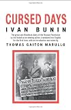 Bunin, Ivan: Cursed Days: A Diary of Revolution Bunin, Ivan: Cursed Days: A Diary of Revolution