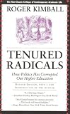 Kimball, Roger: Tenured Radicals: How Politics Has Corrupted Our Higher Education