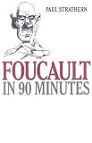 Strathern, Paul: Foucault in 90 Minutes