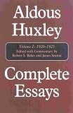 Huxley, Aldous: Complete Essays, 1920-1925 Huxley, Aldous: Complete Essays, 1920-1925
